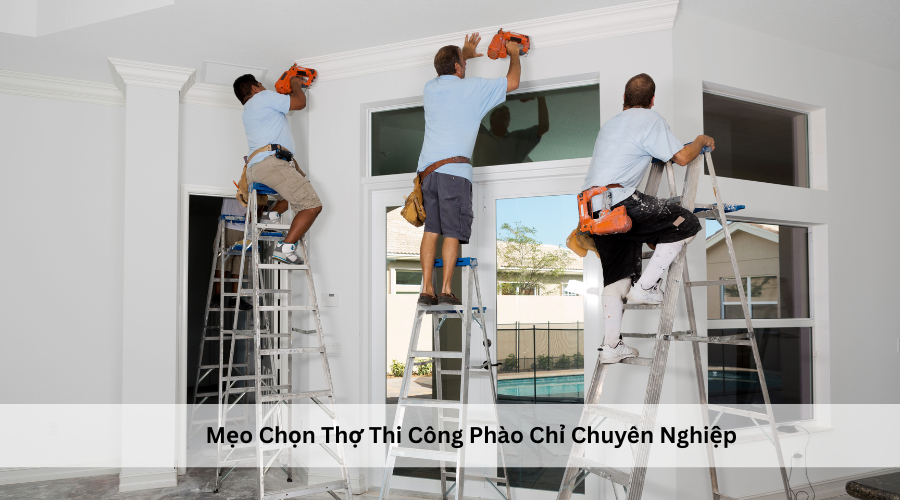 7 Mẹo Chọn Thợ Thi Công Phào Chỉ Chuyên Nghiệp Với SinhGroup 2 Mẹo Chọn Thợ Thi Công Phào Chỉ Chuyên Nghiệp