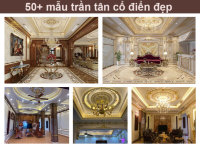 50+ Mẫu trần tân cổ điển đẹp, sang trọng